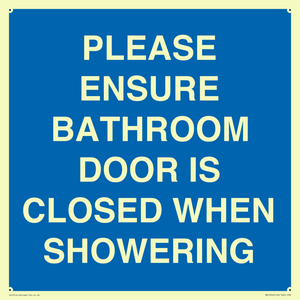 PLEASE ENSURE BATHROOM DOOR IS CLOSED WHEN SHOWERING